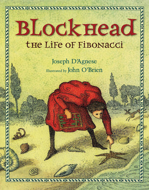 Blockhead: The Life of Fibonacci by John O'Brien, Joseph D'Agnese