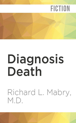 Diagnosis Death by Richard L. Mabry