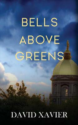 Bells Above Greens by David Xavier