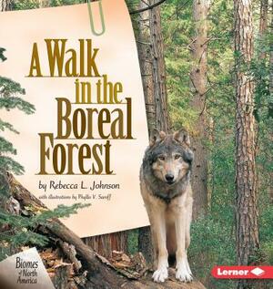 A Walk in the Boreal Forest by Rebecca L. Johnson