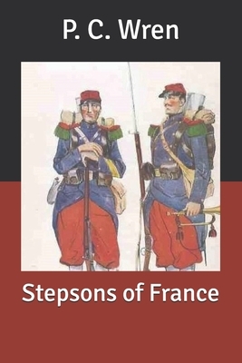 Stepsons of France by P. C. Wren