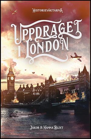 Uppdraget i London by Jakob Blixt, Hanna Blixt