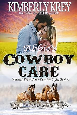 Abbie's Cowboy Care by Kimberly Krey, Kimberly Krey