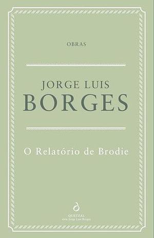 O Relatório de Brodie by Jorge Luis Borges