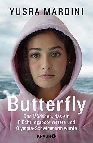 Butterfly: Das Mädchen, das ein Flüchtlingsboot rettete und Olympia-Schwimmerin wurde | "Yusras Geschichte ist unglaublich!" Emma Watson by Yusra Mardini