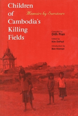 Children of Cambodia's Killing Fields: Memoirs by Survivors by Dith Pran