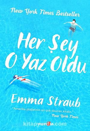 Her Şey O Yaz Oldu by Emma Straub