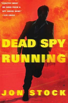 Dead Spy Running: A Daniel Marchant Thriller by Jon Stock