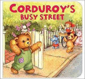 Corduroy's Busy Street by Don Freeman, Don Freeman