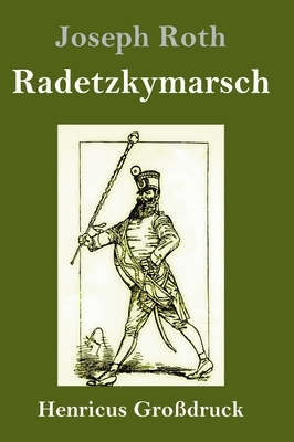 Radetzkymarsch (Großdruck) by Joseph Roth