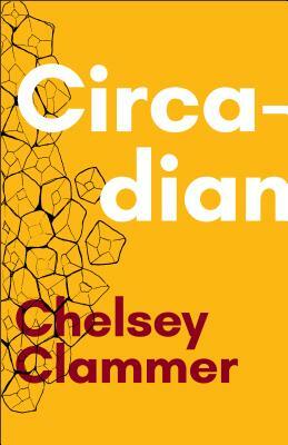 Circadian by Chelsey Clammer