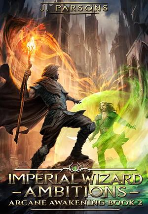 Imperial Wizard 2: Ambitions by J Parsons