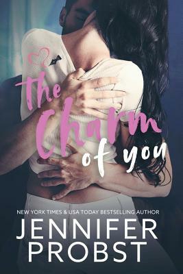 The Charm of You by Jennifer Probst