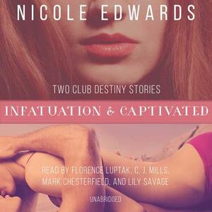 Infatuation & Captivated by Nicole Edwards