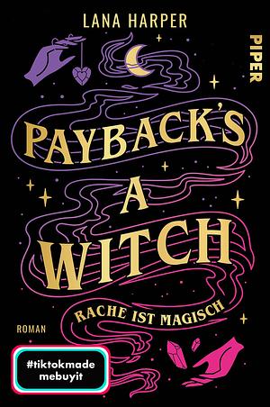 Payback's a Witch: Rache ist magisch by Lana Harper