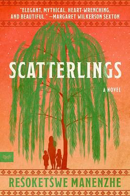 Scatterlings: A Novel by Rešoketšwe Manenzhe, Rešoketšwe Manenzhe