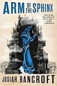 Arm of the Sphinx by Josiah Bancroft