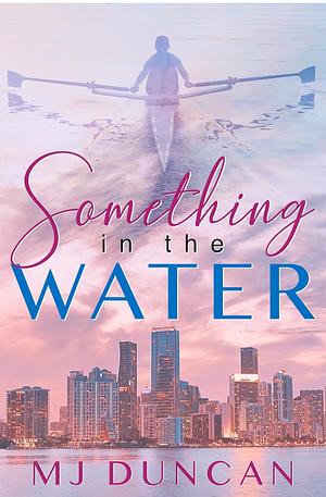 Something in the Water by MJ Duncan