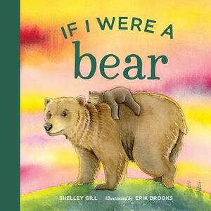 If I Were a Bear by Shelley Gill