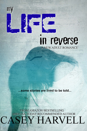 My Life in Reverse by Casey Harvell