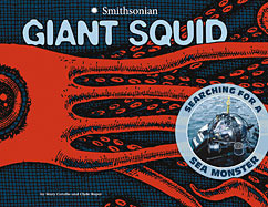 Giant Squid: Searching for a Sea Monster by Mary M. Cerullo