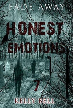 Fade Away - Honest Emotions by Kelly Bell