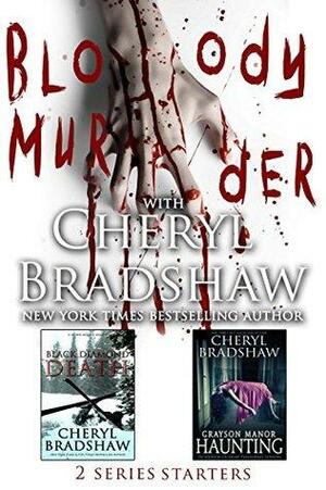 Bloody Murder: Black Diamond Death / Grayson Manor Haunting by Cheryl Bradshaw
