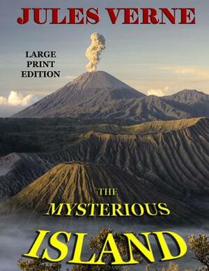 The Mysterious Island - Large Print Edition by Jules Verne