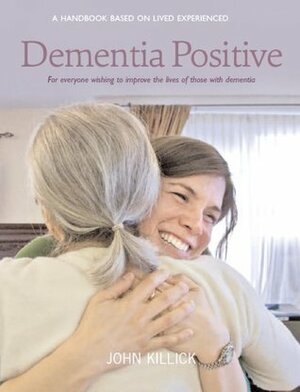 Dementia Positive (Viewpoints) by John Killick