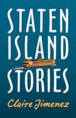 Staten Island Stories by Claire Jiménez