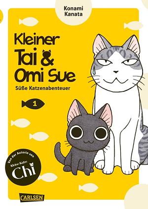 Kleiner Tai & Omi Sue - Süße Katzenabenteuer, Band 1 by Konami Kanata