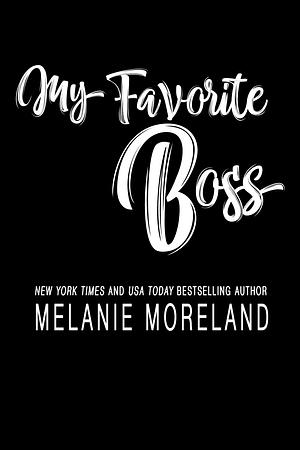 My Favorite Boss by Melanie Moreland