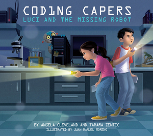 Coding Capers: Luci and the Missing Robot by Tamara Zentic, Angela Cleveland