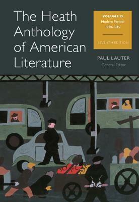 The Heath Anthology of American Literature, Volume D: Modern Period, 1910-1945 by John Alberti, Richard Yarborough, Paul Lauter