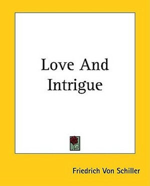 Love And Intrigue by Friedrich Schiller