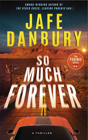 So Much Forever  by Jafe Danbury