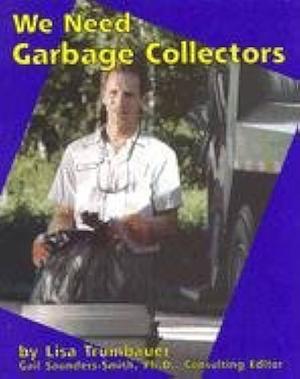 We Need Garbage Collectors by Lisa Trumbauer