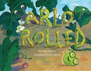 Arlo Rolled by Jeff Ebbeler, Susan Pearson