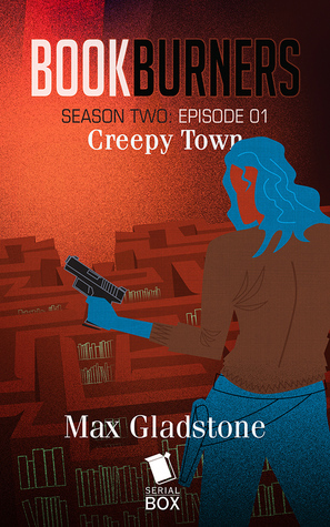 Creepy Town by Margaret Dunlap, Max Gladstone, Andrea Phillips, Brian Francis Slattery