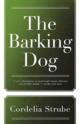 The Barking Dog by Cordelia Strube