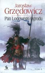 Pan Lodowego Ogrodu. Tom 2 by Jarosław Grzędowicz