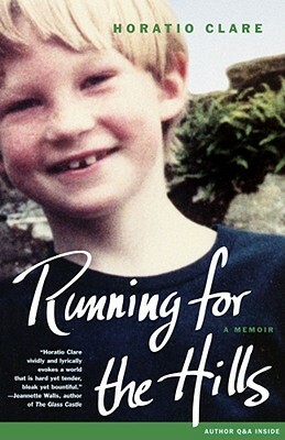 Running For The Hills: A Family Story by Horatio Clare