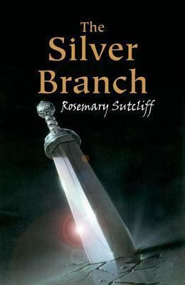 The Silver Branch by Rosemary Sutcliff, Charles Keeping