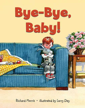 Bye-Bye, Baby! by Larry Day, Richard T. Morris