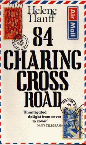 84 Charing Cross Road / The Duchess of Bloomsbury Street by Helene Hanff
