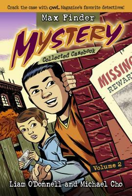 Max Finder Mystery Collected Casebook, Volume 2 by Liam O'Donnell