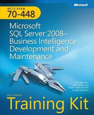 MCTS Self-Paced Training Kit (Exam 70-448): Microsoft® SQL Server® 2008 Business Intelligence Development and Maintenance: MCTS Exam 70-448 by Teo Lachev, Erik Veerman, Dejan Sarka