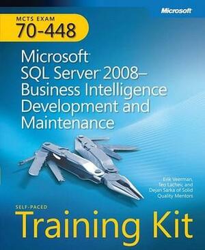 MCTS Self-Paced Training Kit (Exam 70-448): Microsoft® SQL Server® 2008 Business Intelligence Development and Maintenance: MCTS Exam 70-448 by Dejan Sarka, Teo Lachev, Erik Veerman