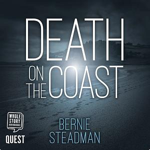 Death on the Coast by Bernie Steadman