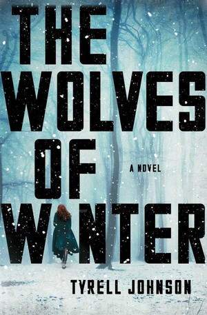 The Wolves of Winter by Tyrell Johnson